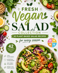 Fresh Vegan Salad Collection: 42 Vibrant Plant-Based Recipes for Healthy Everyday Meals